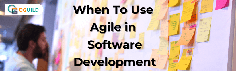 When To Use Agile in Software Development